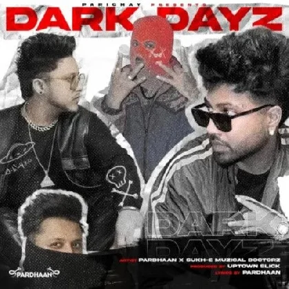 Dark Dayz - Sukh E Musical Doctorz