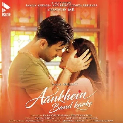 Aankhein Band Karke - Abhi Dutt