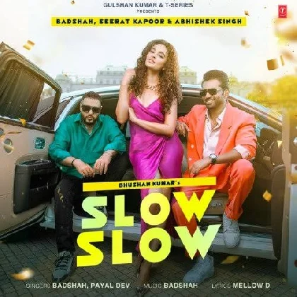 Slow Slow - Badshah, Payal Dev