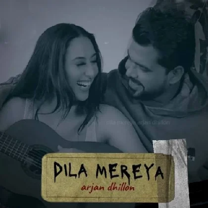 Dila Mereya - Arjan Dhillon