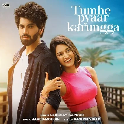 Tumhe Pyaar Karunga - Lakshay Kapoor