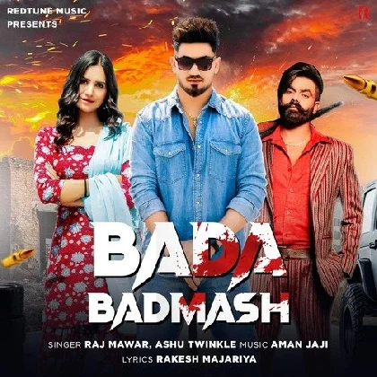 Bada Badmash - Raj Mawar