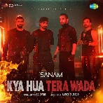 Kya Hua Tera Wada - Sanam Puri