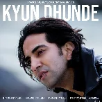 Kyun Dhunde - Vilen