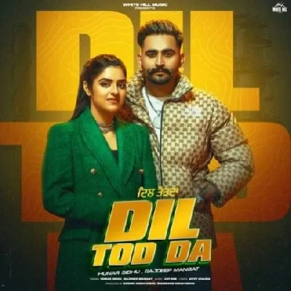 Dil Tod Da - Hunar Sidhu