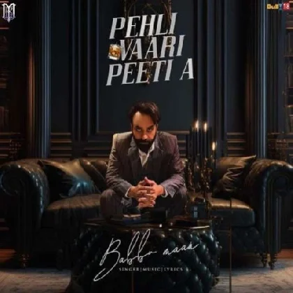 Pehli Vaari Peeti A - Babbu Maan