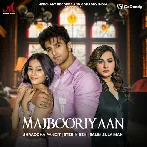 Majbooriyaan - Stebin Ben