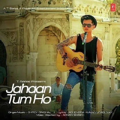 Jahaan Tum Ho - Shrey Singhal