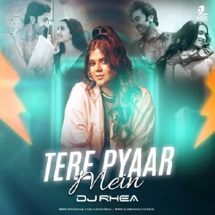 Tere Pyaar Mein (Remix) - DJ Rhea