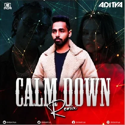 Calm Down (Remix) - DJ Aditya