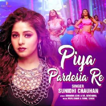 Piya Pardesia Re - Sunidhi Chauhan