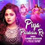 Piya Pardesia Re - Sunidhi Chauhan