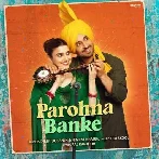 Parohna Banke - Diljit Dosanjh