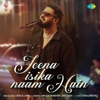 Jeena Isika Naam Hain - Rahul Jain