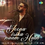 Jeena Isika Naam Hain - Rahul Jain