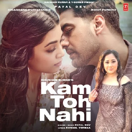 Kam Toh Nahi - Payal Dev