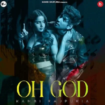 Oh God - Kambi Rajpuri