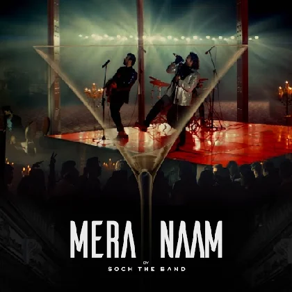 Mera Naam - Soch The Band