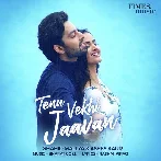 Tenu Vekhi Jaavan - Shahid Mallya