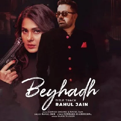 Beyhadh - Rahul Jain