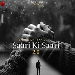 Saari Ki Saari 2 - Darshan Raval