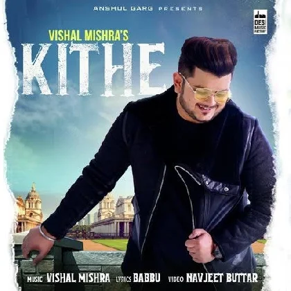 Kithe - Vishal Mishra