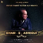 Gham E Ashiqui - Rahat Fateh Ali Khan