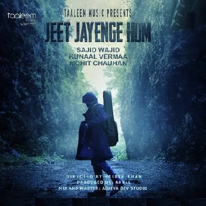 Jeet Jayenge Hum - Mohit Chauhan