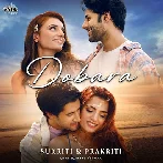 Dobara - Sukriti Kakar, Prakriti Kakar