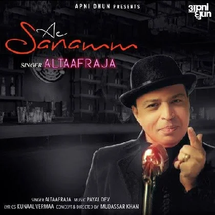 Ae Sanamm - Altaaf Raja