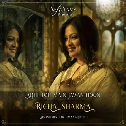 Abhi Toh Main Jawan Hoon - Richa Sharma