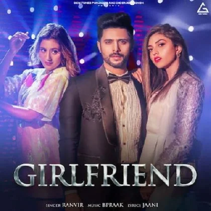 Girlfriend - Ranvir