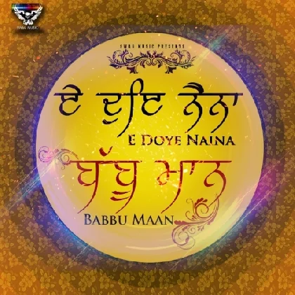 E Doye Naina - Babbu Maan