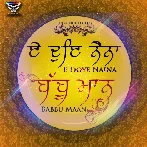 E Doye Naina - Babbu Maan