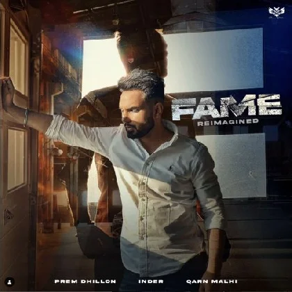 Fame Reimagined - Prem Dhillon