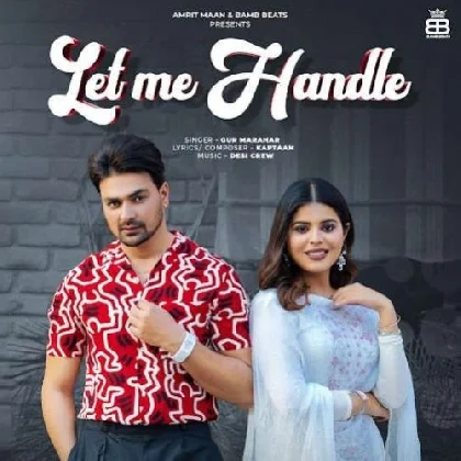 Let Me Handle - Gur Marahar