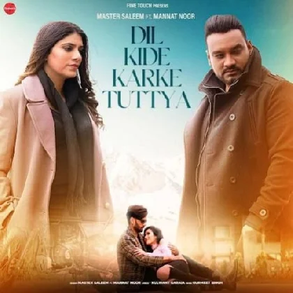 Dil Kide Karke Tuttya - Master Saleem