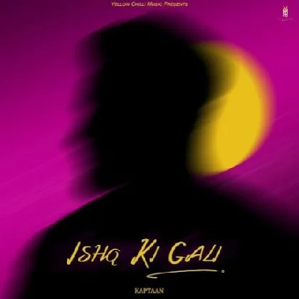 Ishq Ki Gali - Kaptaan