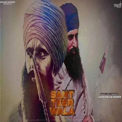 Sant Teer Wala - Jaskaran Riarr