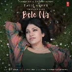 Bolo Na - Tulsi Kumar