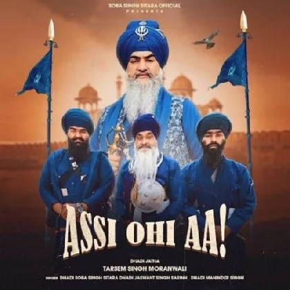 Assi Ohi Aa - Soba Singh Sitara