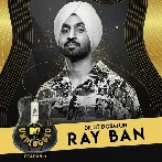 Rayban - Diljit Dosanjh