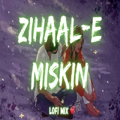 Zihaal E Miskin Lofi