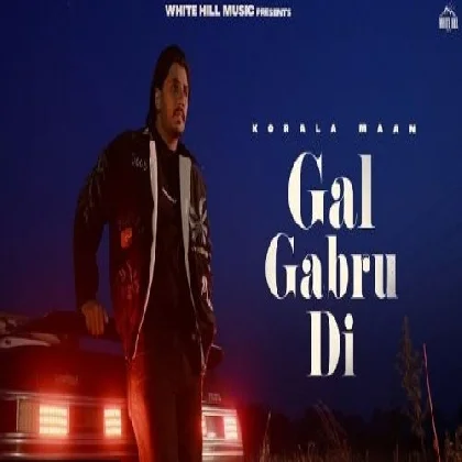 Gal Gabru Di - Korala Maan