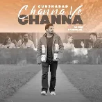 Channa Ve Channa - Gurshabad