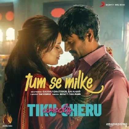 Tum Se Milke (Tiku Weds Sheru)