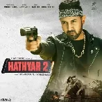 Hathyar 2 - Gippy Grewal