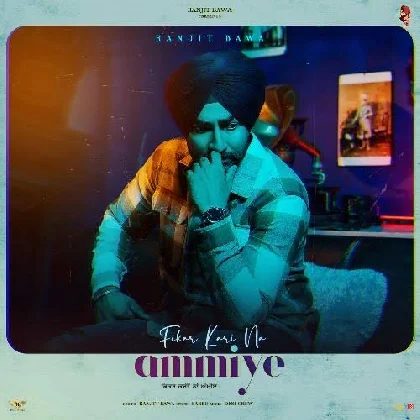 Fikar Kari Na Ammiye - Ranjit Bawa