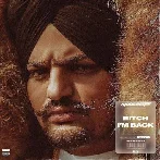 Bitch Im Back - Sidhu Moose Wala