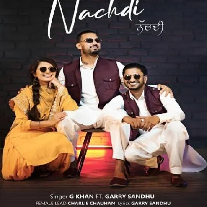 Nachdi - G Khan Garry Sandhu